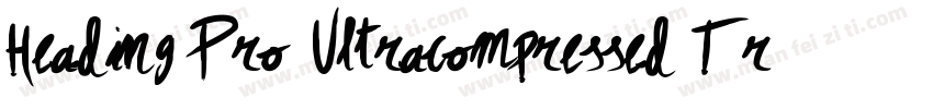 Heading Pro Ultracompressed Tri Lig字体转换